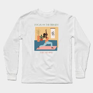 Focus on the Breath, Still the Mind Long Sleeve T-Shirt